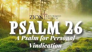 Psalm 26  A Psalm For Personal Vindication