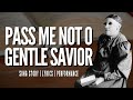Pass Me Not O Gentle Savior | story behind the hymn | lyrics study | performance