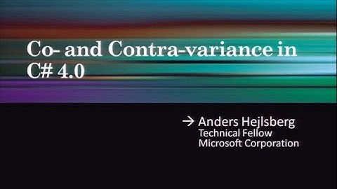 Lang.NET 2009 - Co- and Contra-variance in C# 4.0 - Anders Hejlsberg (Microsoft)