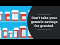 Generic drugs are the prescription for savings dont take them for granted