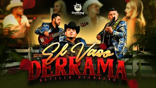 El Vaso Derrama | Betillo Guerrero (Video Oficial)