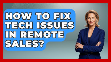 How To Fix Tech Issues In Remote Sales? - Sales Saas Breakdown