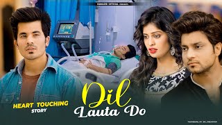 Dil Lauta Do Mera | Heart Touching Story | Jubin Nautiyal | New Bollywood Song | Manazir & Shrikrish