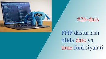 26-dars. 1-qism. PHP dasturlash tilida date() va time()