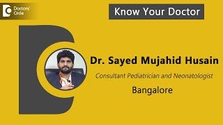 Dr. Sayed Mujahid Husain | Consultant Pediatrician and Neonatologist in Bangalore | Know Your Doctor