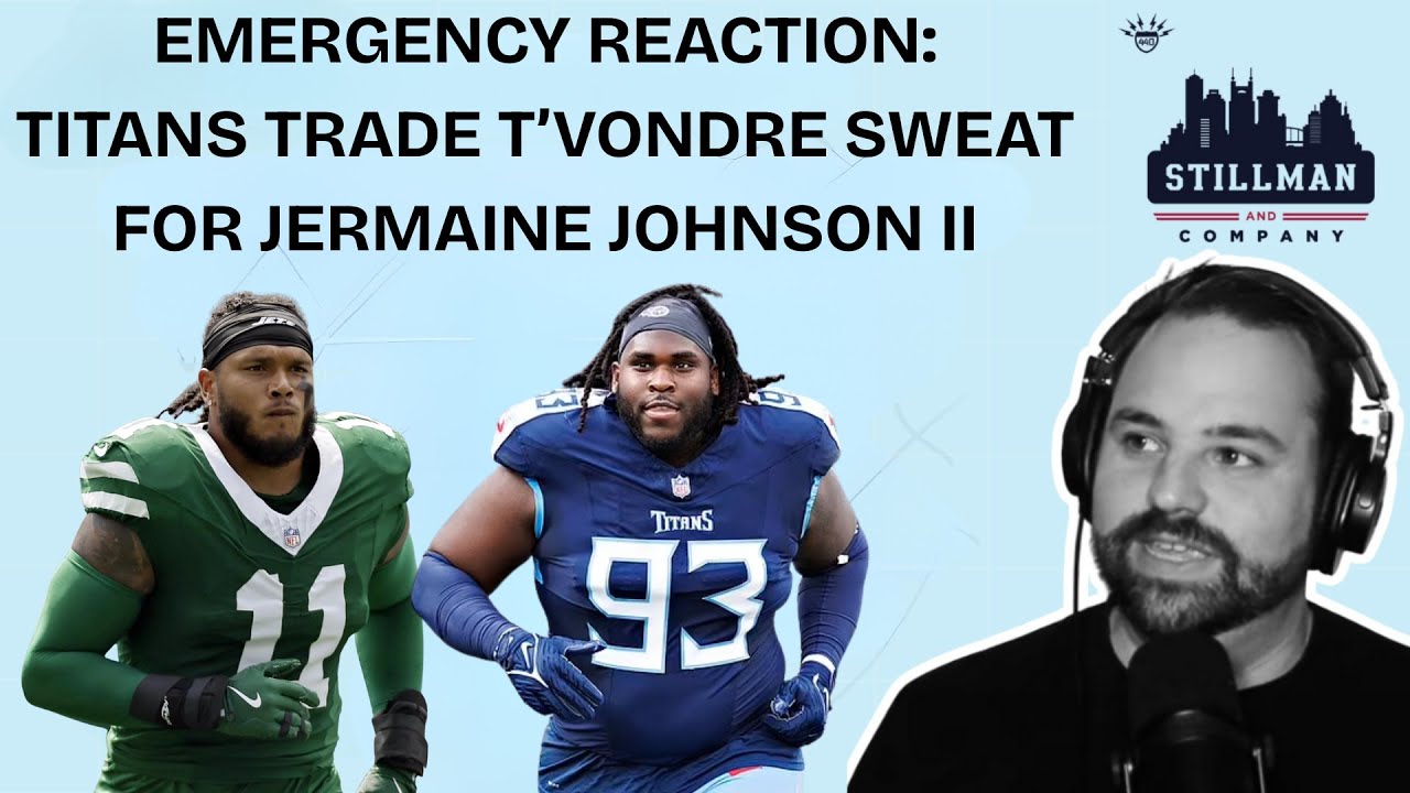 EMERGENCY POD: Titans Trade T’Vondre Sweat for Jermaine Johnson II — A MOVE