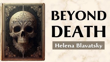 De reis van de ziel - HET LEVEN NA HET LEVEN - Helena Blavatsky