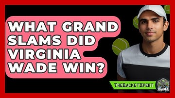 What Grand Slams Did Virginia Wade Win? - The Racket Xpert