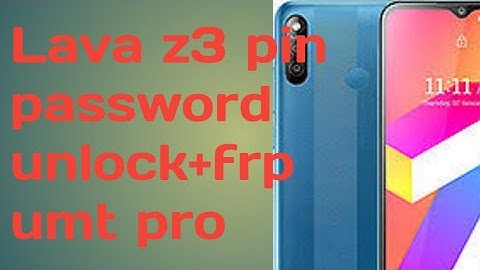 Lava z3 pin password ( frp) unlock (umt Pro) solutions