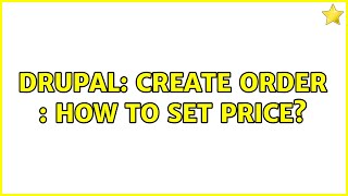 Drupal: Create order : how to set price?