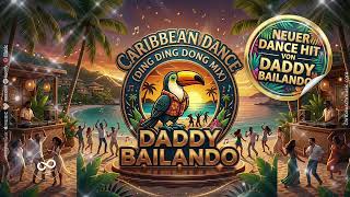 Caribbean Dance Ding Ding Dong Mix Neuer Dance Hit Von Daddy Bailando
