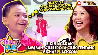 BIKIN NGAKAK! JAWABAN WILLI IDOLA CILIK TENTANG MICHAEL JACKSON - IDOLA CILIK