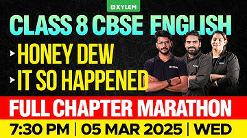 Class 8 CBSE English | Honey Dew , It So Happened / Full Chapter Marathon | Xylem Class 8 CBSE