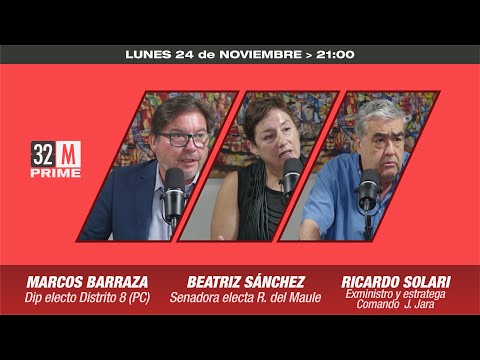 32MIN / 24 DE NOVIEMBRE: BEATRIZ SÁNCHEZ (FA), RICARDO SOLARI (PS) Y MARCOS BARRAZA (PC)