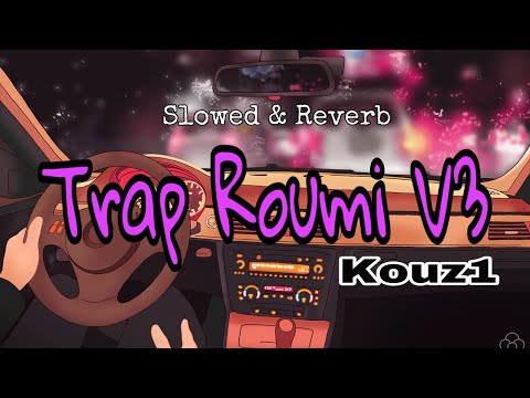 Kouz1 Trap Roumi V3 Slowed Reverb