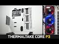 Thermaltake Core P3 Open Case + Riig 12 RGB Fans - Review