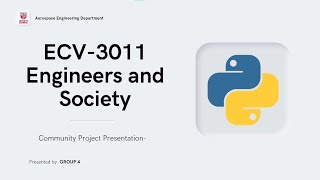 ECV 3011 EngSociety - G4 Python Class Project Reflection Presentation