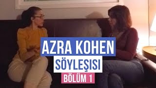 Azra Kohen İrem Ülgü Orhan Söyleşisi Bölüm I