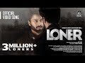 LONER - Official Video Song | Ashwin Kumar Lakshmikanthan | Adykriz