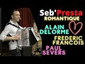 Seb'Presta: Medley "Alain Delorme - Frédéric François - Paul Severs"