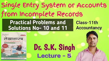 | Single Entry System | Practical Problems and Solutions No- 10 and 11 | Class-11th | Accountancy |