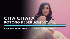 Cita Citata - Potong Bebek Jomblo (Lyric)  - Durasi: 3:17. 