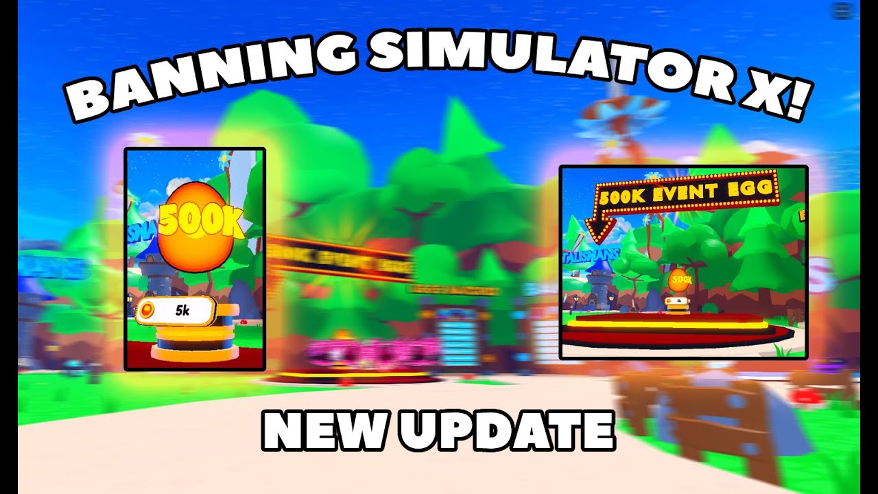*2X LUCK!* BANNING SIMULATOR X NEW UPDATE, NEW EGG?!?