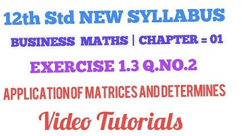 |12th | BUSINESS MATHS | 1st CHAPTER | EXERCISE 1.3  |Q.NO.02 | VIDEO TUTORIAL | TAMILல்
