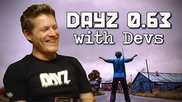DayZ 0.63 Update playthrough with the Developers