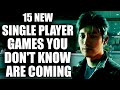 15 amazing looking single player games you dont know are coming