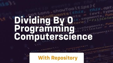 Dividing by 0 programming computerscience