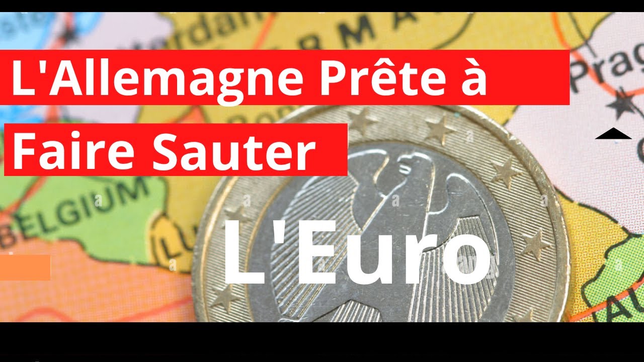 L'ALLEMAGNE PRETE A FAIRE SAUTER L'EURO