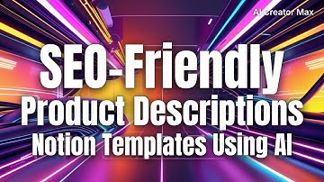 Schrijf SEO-vriendelijke productbeschrijvingen voor Notion-sjablonen met behulp van AI