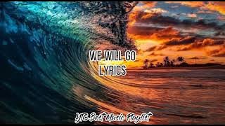 We Will Go - Charlie Puth (Lyrics)