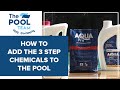 How to add the aqua pro 3 step chemicals  how shock your swimming pool