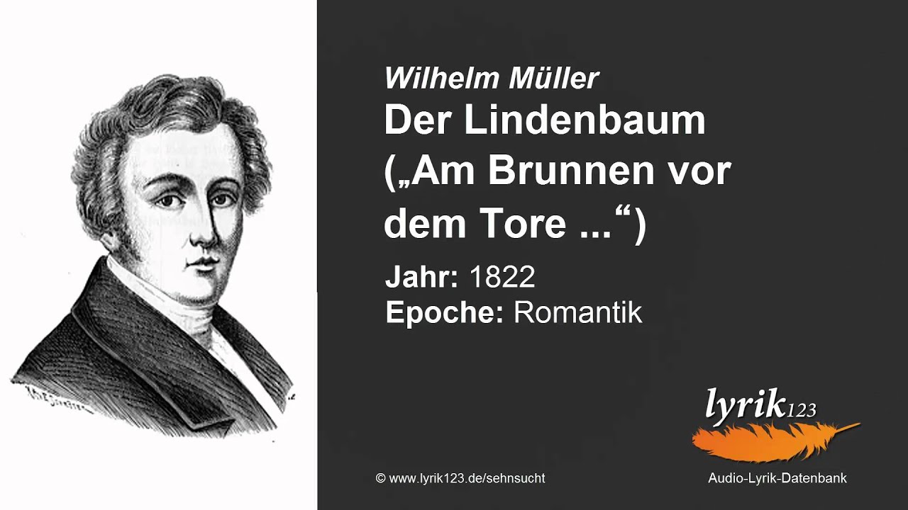 Der Lindenbaum Wilhelm Müller Wilhelm Müller: Der Lindenbaum (1822) - YouTube