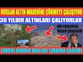 RUSLAR ALTIN MADENİNE ÇÖKMEYE ÇALIŞIYOR / 30 YILDIR ALTINLARI ÇALIYORLAR / MİLYARLARCA DOLAR GİTTİ