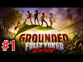 Grounded  the playstation release of grounded has arrived  the gang is back together  episode 1