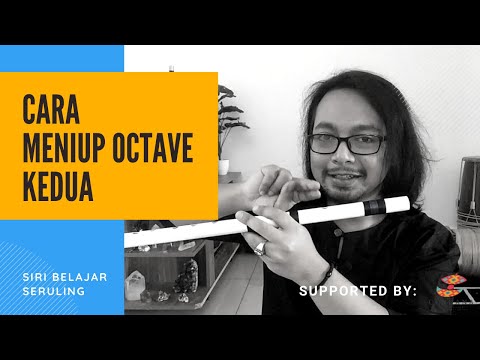 Cara Meniup Octave Kedua [SIRI BELAJAR SERULING Ep. 3]