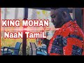 King mohan  naan tamil prodby ev1ltw
