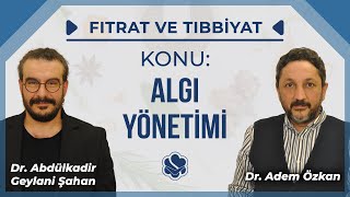 Algı Yönetimi | Fıtrat Ve Tıbbiyat