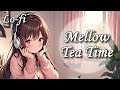 【Lofi】Mellow Tea Time【睡眠導入/sleep music, 作業用/working music】