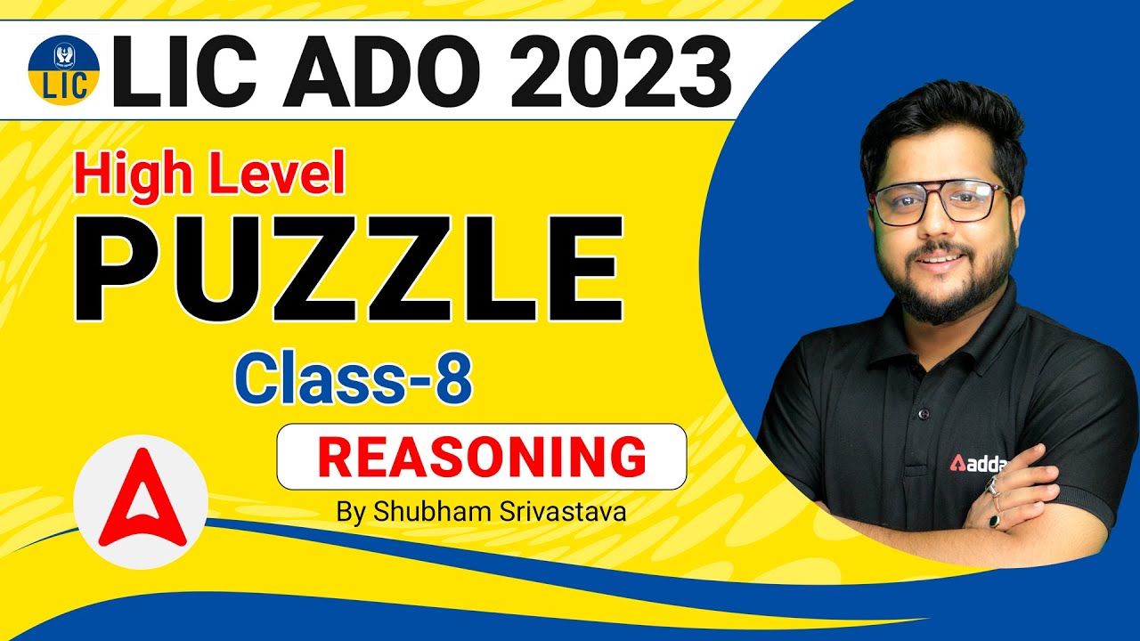 LIC ADO 2023 | High Level Puzzle CLASS-8 REASONING BY SHUBHAM SRIVASTAVA