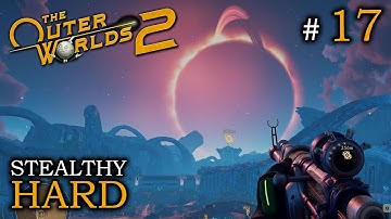 PRAETOR Planet 🌝 THE OUTER WORLDS 2 Hard Stealthy Gameplay Walkthrough 🌝 Part 17