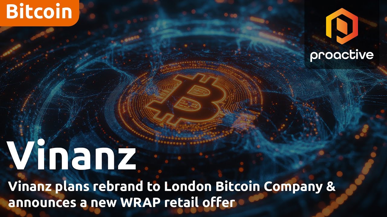 Vinanz rebrands as London BTC Company; announces £1m fundraising to buy  more bitcoin