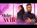 Make Me a Wife (Maurice Sam Ruth Kadiri) – Nigerian Movie 2025