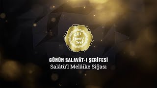 Günün Salevât-ı Şerîfesi - Salâtü'l-Melâike Sîğası Resimi