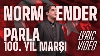 Norm Ender - Parla (100. yıl Marşı) | Lyric Video Şarkı sözleri