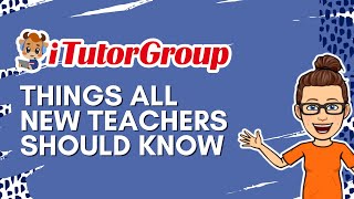 iTutorGroup: Things All New Teachers Should Know