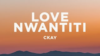 CKay - Love Nwantiti (TikTok Remix) (Lyrics) | I am so obsessed I want to chop your nkwobi
